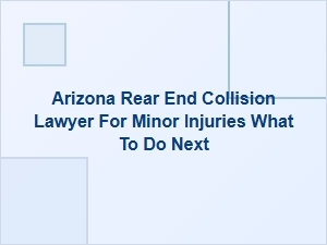 What to Do After a Minor Rear-End Collision in Arizona